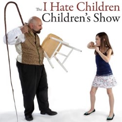 I Hate Children Children’s Show 4****
