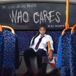 Who Cares – LUNG and The Lowry – 5*****