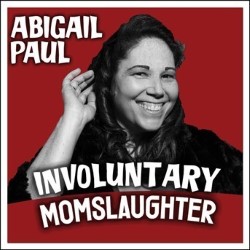 Abigail Paul: Involuntary Momslaughter 4****