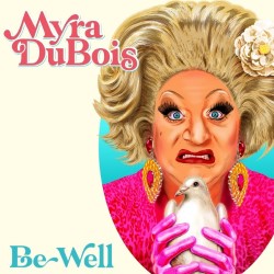 Myra Dubois: Be Well 5*****