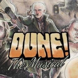 Dune! The Musical – 5*****