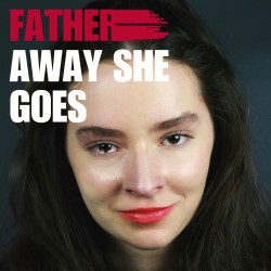 Father, Away She Goes – 4.5****