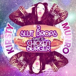 2 Slut Drops and a Chicken Burger  3.5***