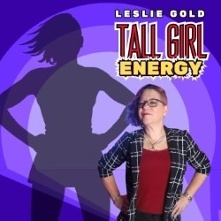Leslie Gold – Tall Girl Energy 3.5***