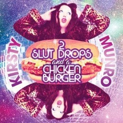 2 Slut Drops and a Chicken Burger 4****