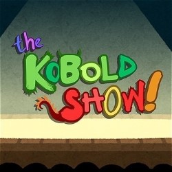 The Kobold Show! 4****