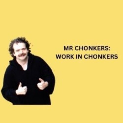 Mr Chonkers: Work in Chonkers   4★★★★½
