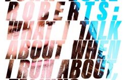 John-Luke Roberts: What I Talk About When I Run About, Talking  4★★★★